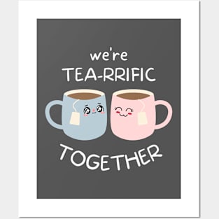 Tea Puns, Quote Print, Chibi Design, Puns, Cartoon, We're Tea-rrific Together Posters and Art